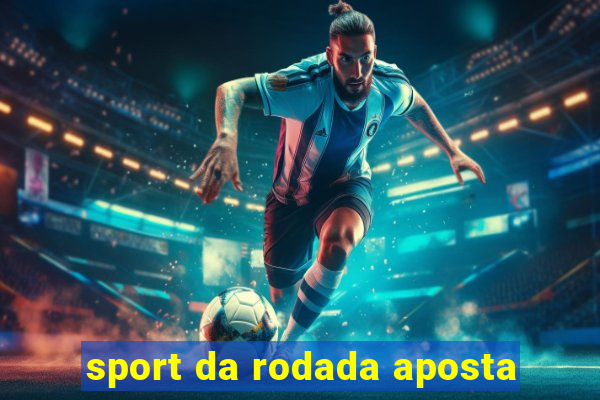 sport da rodada aposta